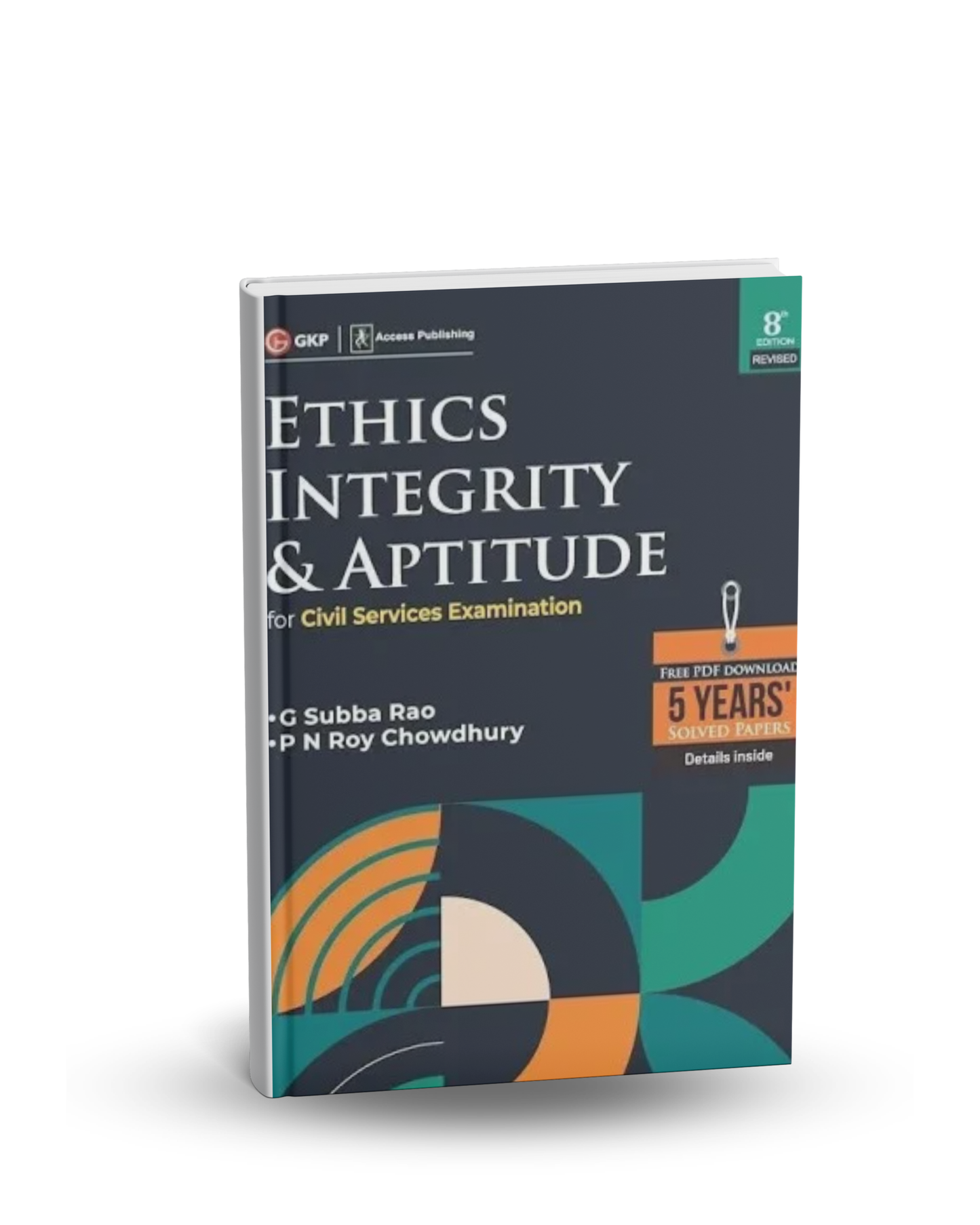 GKP Ethics, Integrity & Aptitude for Civil Services Examination (8th Edition) by G. Subba Rao & P. N. Roy Chowdhury