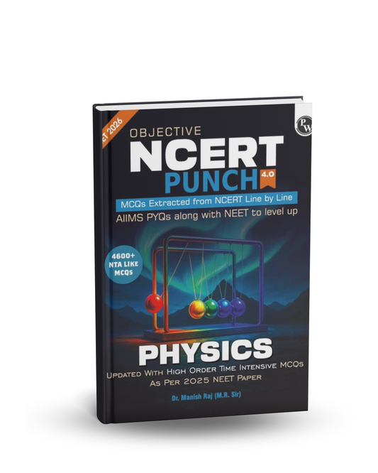 PW Objective NCERT Punch 4.0 – Physics by Dr. Manish Raj (M.R. Sir) NEET 2026 | 4600+ NTA MCQs