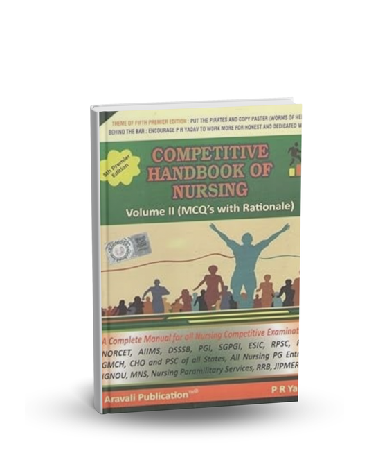Aravali Competitive Handbook of Nursing Volume II (MCQ’s with Rationale) – 5th Premier Edition by P.R. Yadav | English Medium