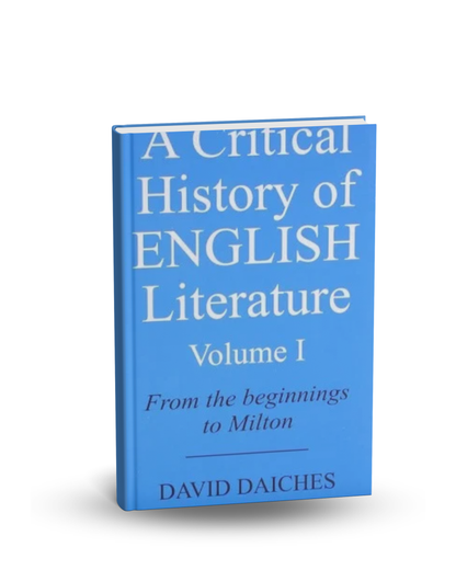 A Critical History of English Literature (Volume-I) by David Daiches | From the Beginnings to Milton