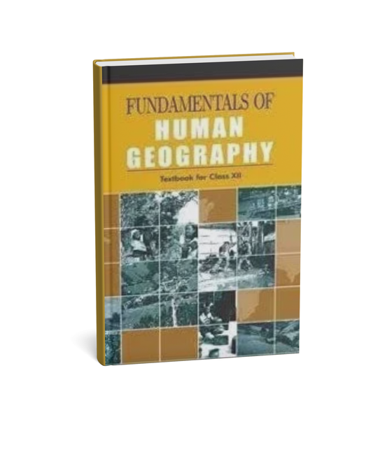 NCERT Fundamentals of Human Geography – Class 12th (English Medium)