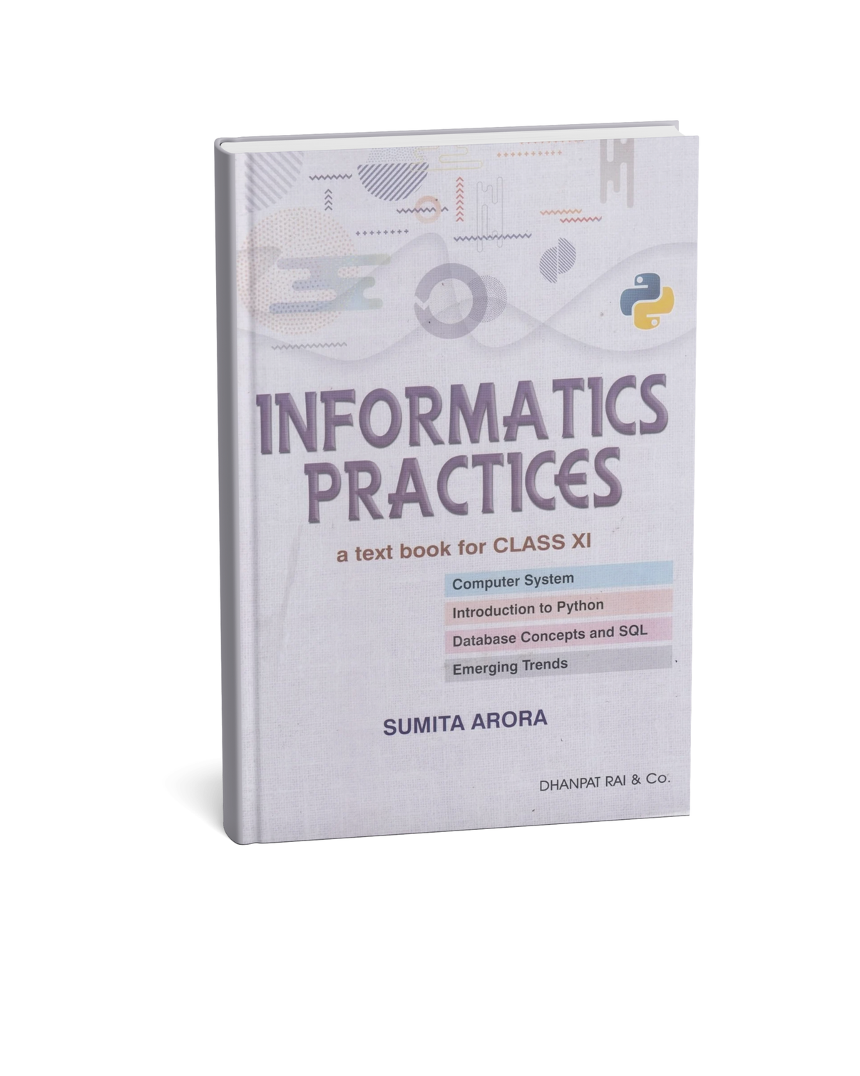 Dhanpat Rai Informatics Practices Class 11 (2026-27) by Sumita Arora ...