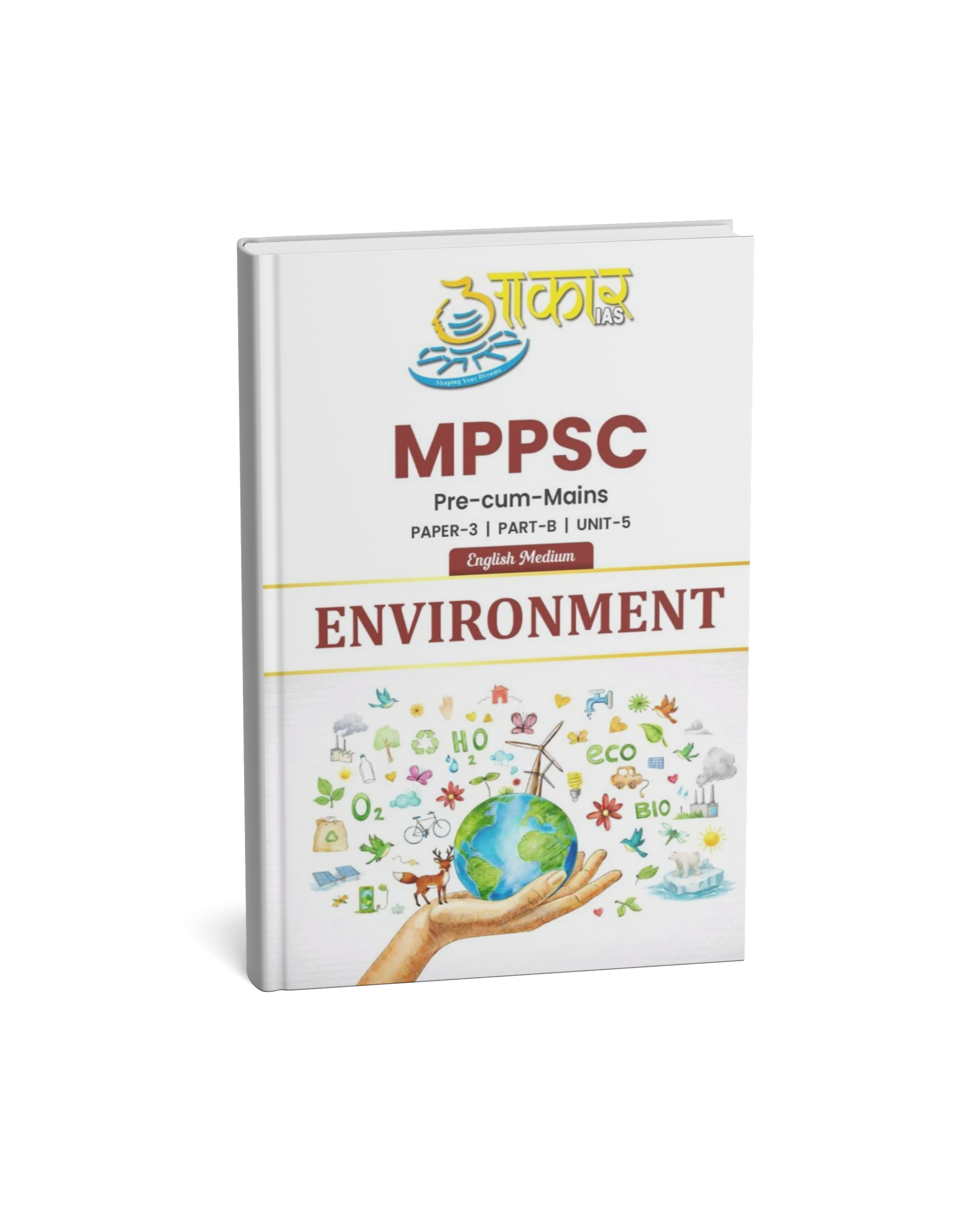 Aakar IASMPPSC Pre & Mains Environment (Paper-3, Part-B, Unit-5) | English Medium |