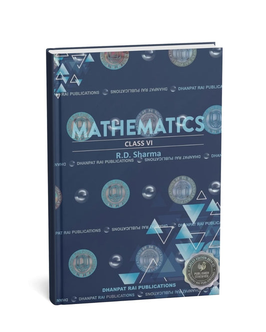 Dhanpat Rai RD Sharma Mathematics for Class 6 – CBSE (Based on Latest NCERT Syllabus) [English Medium]