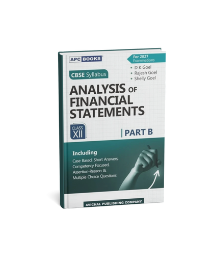 APC Books CBSE Syllabus Analysis of Financial Statements part B Class 12 By D.K. Goel, Rajesh Goel, Shelly Goel, Edition 2027 (English Medium)