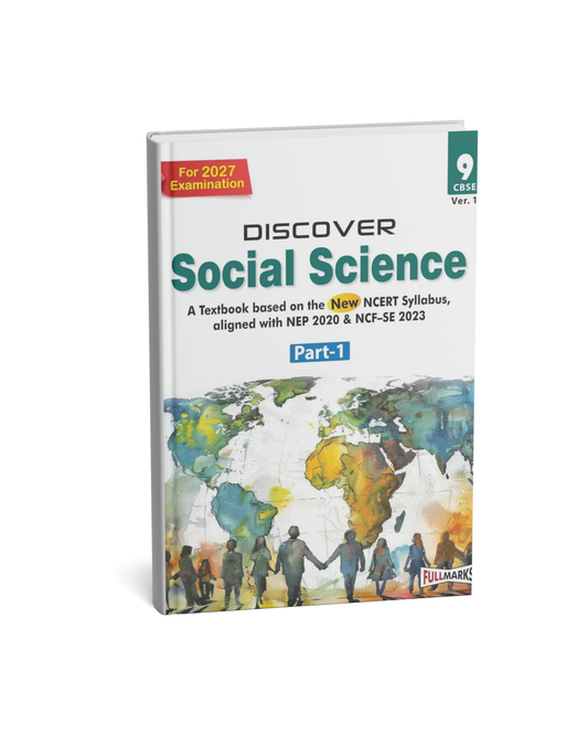 Full Marks Discover Social Science Part-1 for Class 9 (NCERT Based) – Latest Edition 2026–2027 Examination Guide