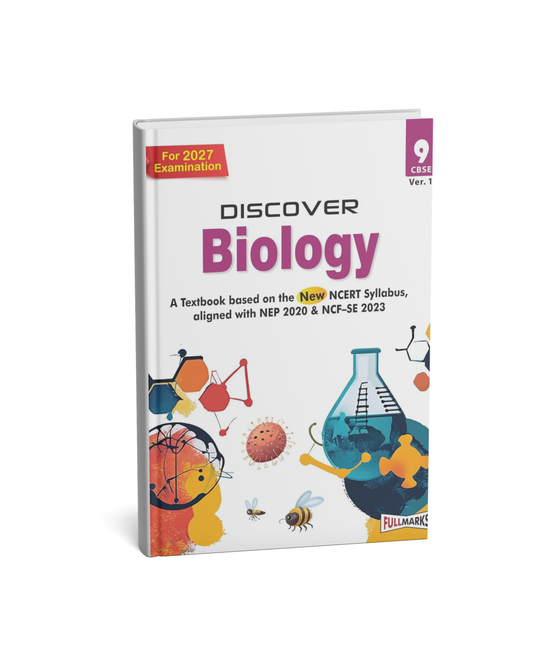 Full Marks Discover Biology Textbook for Class 9 | Based on New NCERT Syllabus CBSE 2027 Examination (Einglish Medium)