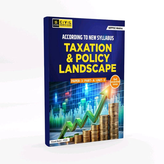 MPPSC Mains Paper 3 Part A Unit 2: Taxation and Policy Landscape (English Medium) by Utkarsh Classes