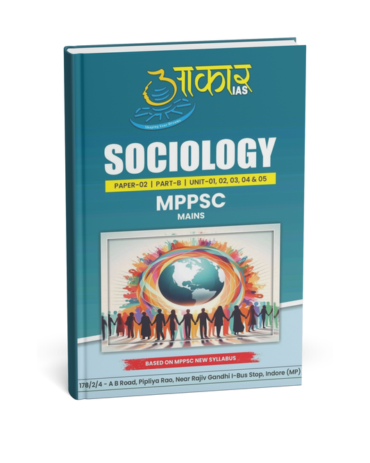 Aakar IAS - MPPSC Mains Paper-2, Part-B, Unit–1 to 5 Sociology | English Medium