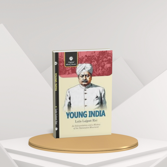 Young India – Lala Lajpat Rai’s Vision for a Free and Progressive Nation(E)