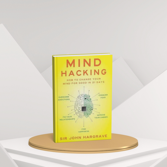 Mind Hacking – A Step-by-Step Guide to Reprogram Your Mind for Success(E)