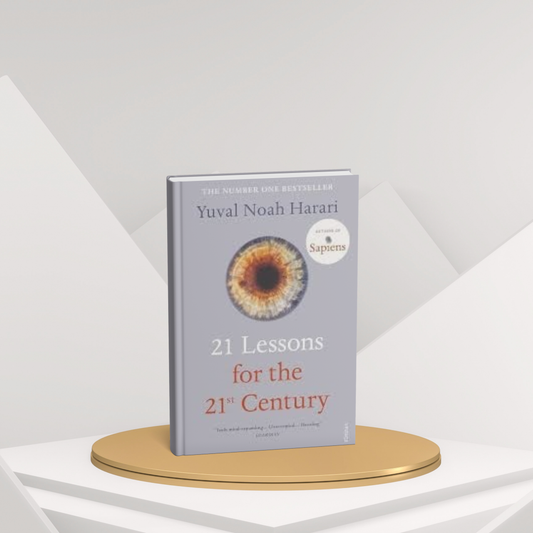21 Lessons for the 21st Century – Yuval Noah Harari’s Guide to Navigating the Modern World(E)