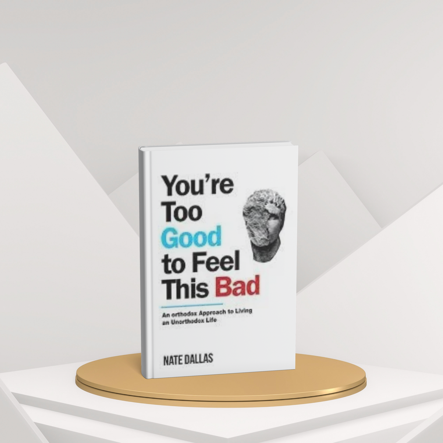 You’re Too Good to Feel This Bad – Nate Dallas(E)