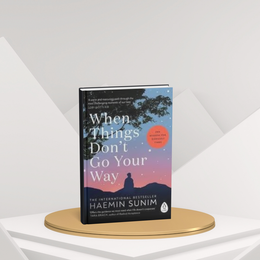 When Things Don’t Go Your Way – Finding Strength, Resilience, and Positivity (E)