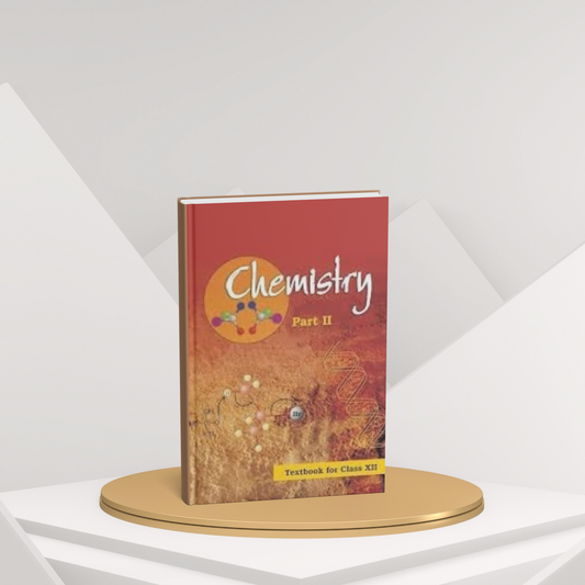 NCERT Chemistry Part 2 – Class 12 Complete Guide