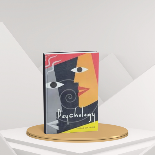NCERT Psychology – Class 12 Comprehensive Guide