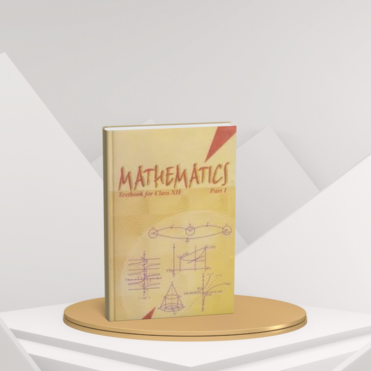 NCERT Mathematics Part 1 – Class 12 Comprehensive Guide