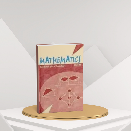 NCERT Mathematics Part 2 – Class 12 Complete Guide (E)