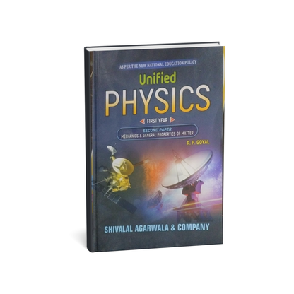 Shivalal Agarwal Publication Unified Physics – B.Sc.  1st year [English Medium]