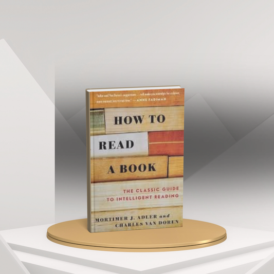 How to Read a Book – The Classic Guide to Intelligent Reading (E)