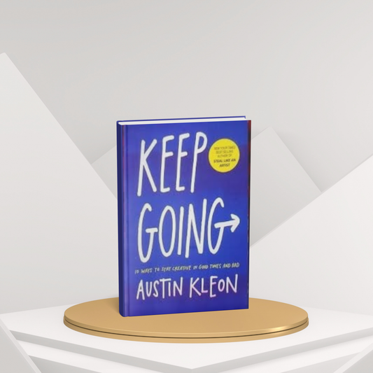 Keep Going – 10 Ways to Stay Creative in Good Times and Bad (E)