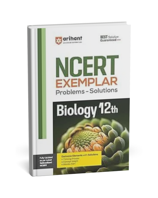 Arihant NCERT Exemplar Problems – Solutions Biology Class 12th [English]