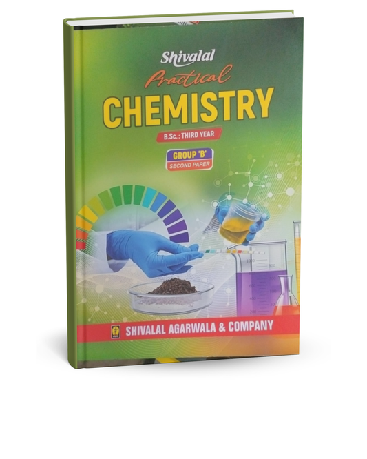 Shivalal Practical Chemistry B.Sc. 3rd Year Paper-2 Group B [English]