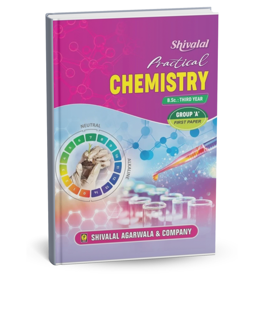 Shivalal Practical Chemistry B.Sc. 3rd Year Paper 1 (Group A) [English]