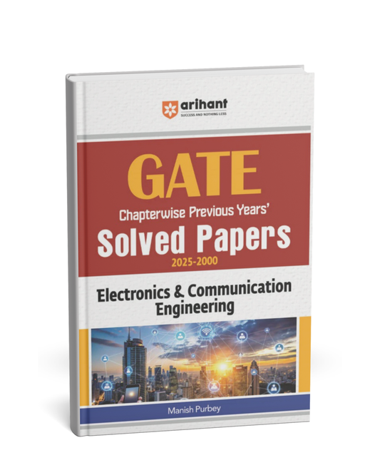 Arihant GATE Electronics & Communication Engineering Chapterwise Previous Years’ Solved Papers [English]