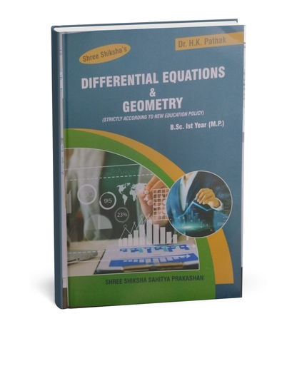 Shree Shiksha – Differential Equations & Geometry – B.Sc. 1st Year (By Dr. H.K. Pathak)[English]