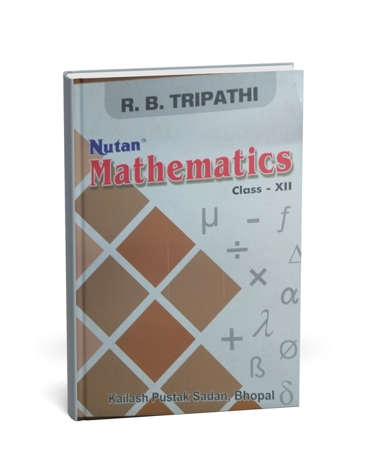 Nutan Mathematics Class 12th (NCERT Pattern) by R. B. Tripathi – English Medium