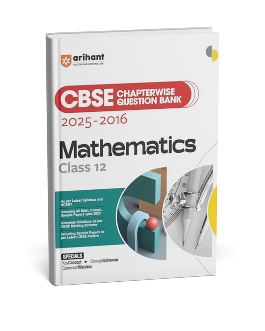 Arihant CBSE Chapterwise Question Bank Mathematics Class 12 (2025–2016) [English]