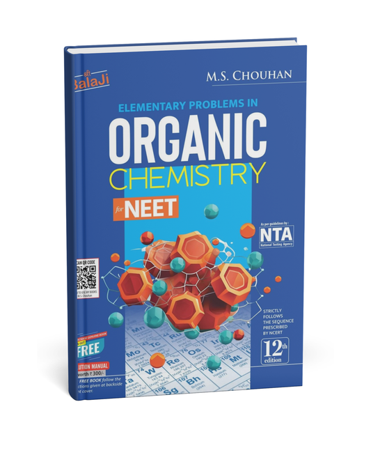 Shri Balaji Elementary Problems in Organic Chemistry for NEET – 12th Edition by M.S. Chouhan[English]
