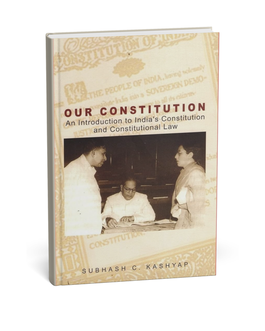 National Book – Our Constitution: An Introduction to India’s Constitution and Constitutional Law by Subhash C. Kashyap [English]