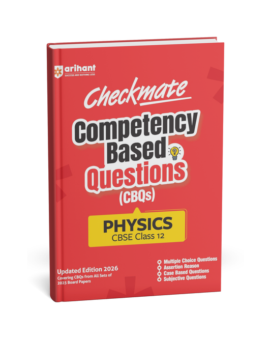 Arihant Checkmate Competency Based Questions (CBQs) Physics – CBSE Class 12 [English]
