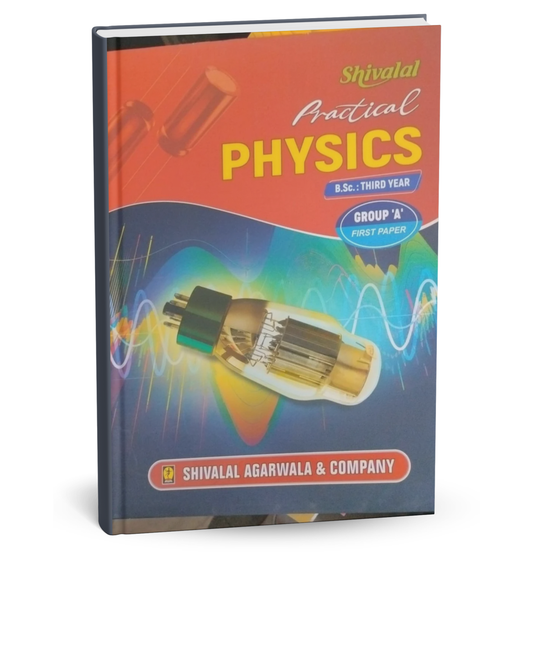 Shivalal Practical Physics B.Sc. 3rd Year Paper-1 Group A [English]