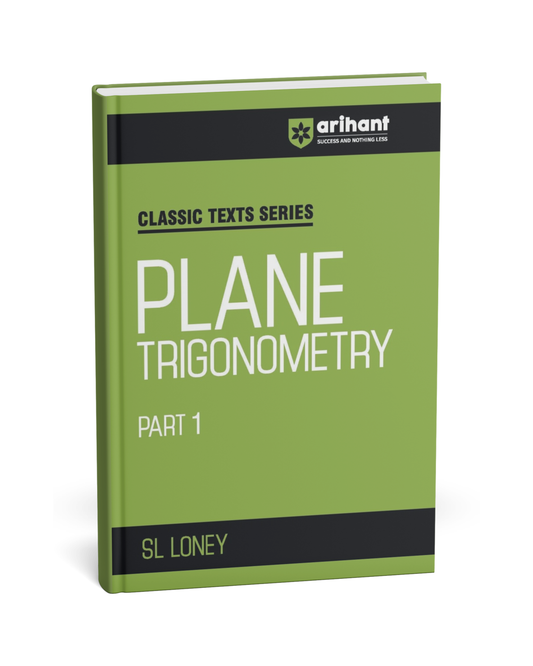 Arihant Classic Texts Series: Plane Trigonometry Part-1 – S.L. Loney [English]